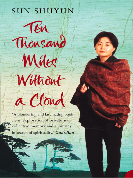 Title details for Ten Thousand Miles Without a Cloud by Sun Shuyun - Available
